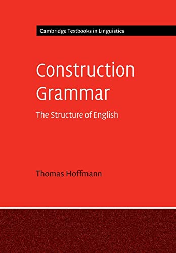 Construction Grammar: The Structure Of English