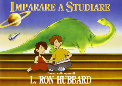 Imparare A Studiare. Basato Sulle Opere Di Ron Hubbard