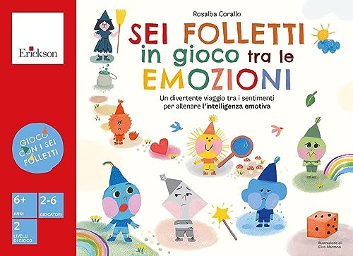 Sei Folletti In Gioco Tra Le Emozioni. Un Divertente Viaggio Tra I Sentimenti Per Allenare L'Intelligenza Emotiva