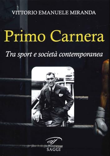 Primo Carnera. Tra Sport E Società Contemporanea