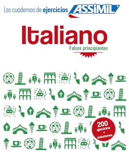 Italiano. Cuaderno De Ejercicios. Falsos Principiantes: 200 Italian Exercises For Spanish Speakers