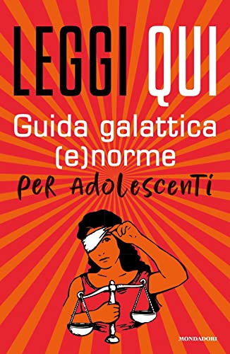 Leggi Qui. Guida Galattica (E)Norme Per Adolescenti