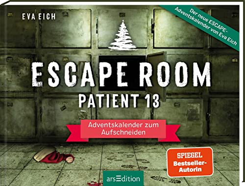 Escape Room. Patient 13: Adventskalender Zum Aufschneiden | Das Original: Der Neue Escape Room Adventskalender Für Erwachsene Von Eva Eich