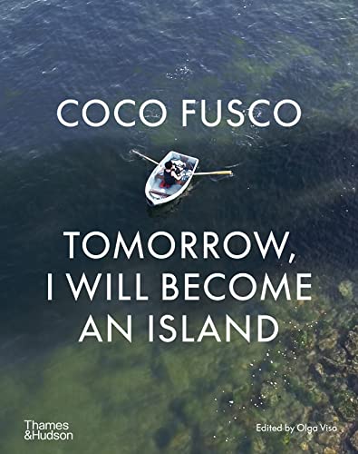 Coco Fusco: Tomorrow, I Will Become An Island