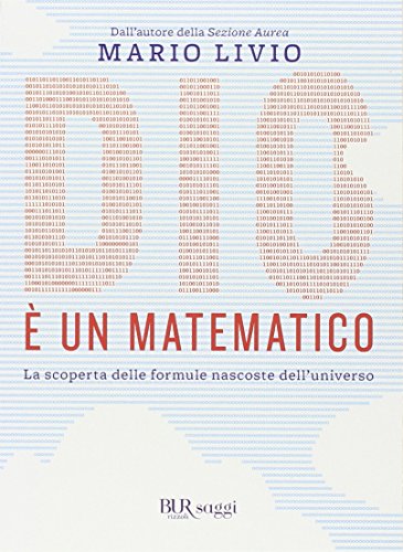 Dio È Un Matematico. La Scoperta Delle Formule Nascoste Dell'Universo
