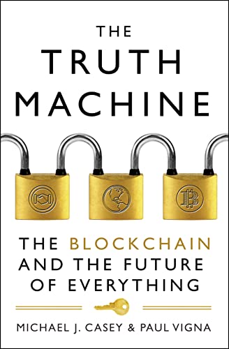 The Truth Machine: The Blockchain And The Future Of Everything