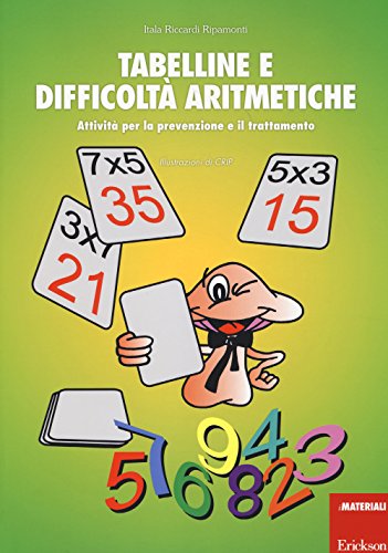 Tabelline E Difficoltà Aritmetiche. Attività Per La Prevenzione E Il Trattamento
