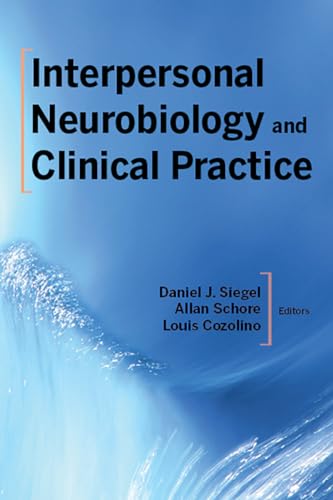 Interpersonal Neurobiology And Clinical Practice: 0