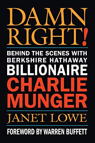 Damn Right [Lingua Inglese]: Behind The Scenes With Berkshire Hathaway Billionaire Charlie Munger
