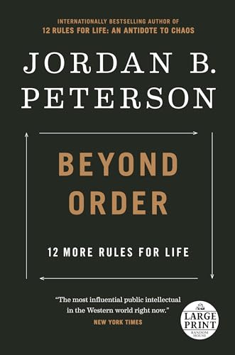 Beyond Order: 12 More Rules For Life