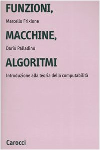 Funzioni, Macchine, Algoritmi. Introduzione Alla Teoria Della Computabilità