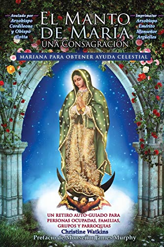 El Manto De María: Una Consagración Mariana Para Obtener Ayuda Celestial