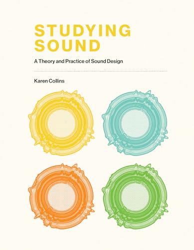 Studying Sound: A Theory And Practice Of Sound Design