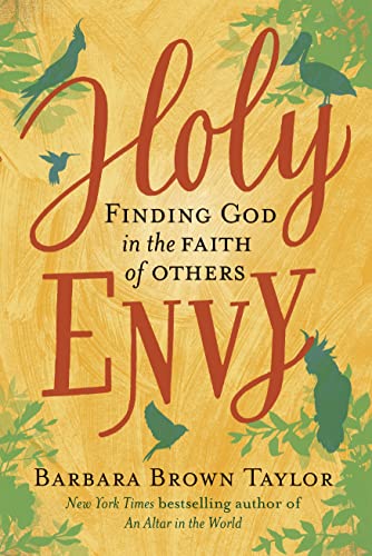 Holy Envy: Finding God In The Faith Of Others