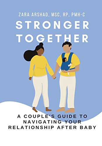 Stronger Together: A Couple'S Guide To Navigating Your Relationship After Baby