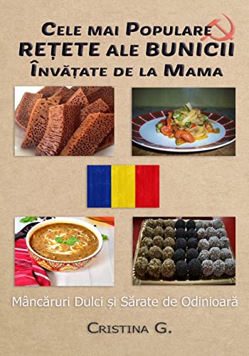 Cele Mai Populare Retete Ale Bunicii Invatate De La Mama: Mancaruri Nostalgice: Volume 5