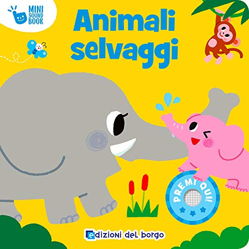 Animali Selvaggi. Mini Sound Book. Ediz. A Colori