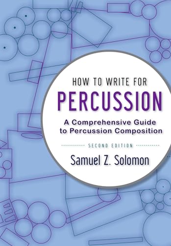 How To Write For Percussion: A Comprehensive Guide To Percussion Composition