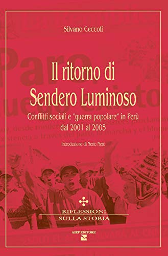 Il Ritorno Di Sendero Luminoso. Conflitti Sociali E «Guerra Popolare» In Perù Dal 2001 Al 2005