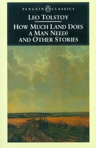 How Much Land Does A Man Need? And Other Stories