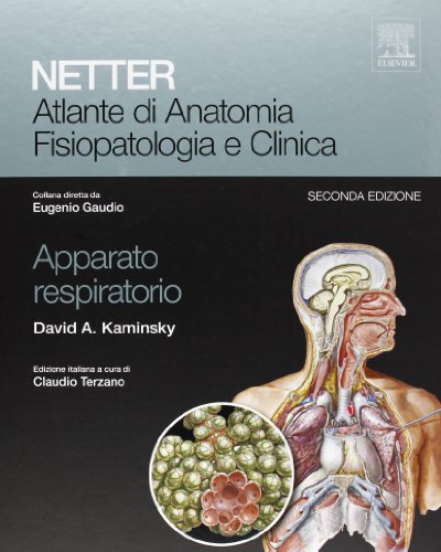 Netter. Atlante Di Anatomia Fisiopatologia E Clinica. Apparato Respiratorio