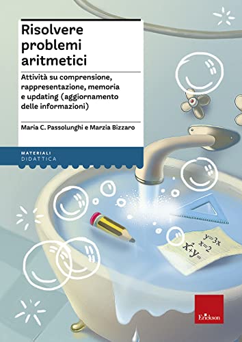 Risolvere Problemi Aritmetici. Attività Su Comprensione, Rappresentazione, Memoria E Updating (Aggiornamento Delle Informazioni)