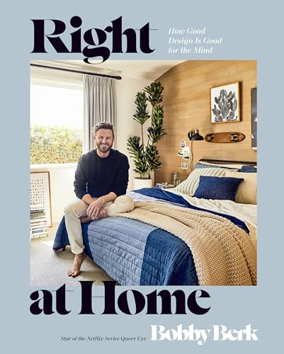Right At Home: How Good Design Is Good For The Mind: An Interior Design Book