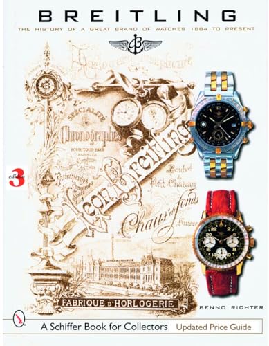 Breitling: The History Of A Great Brand Of Watches 1884 To The Present