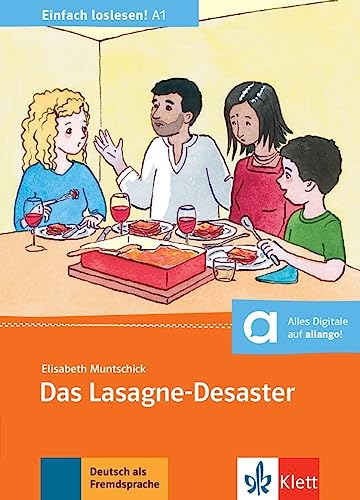 Das Lasagne-Desaster: Einladung Zum Essen, Termine, Sitten Und Essgewohnheiten. Buch + Online-Angebot
