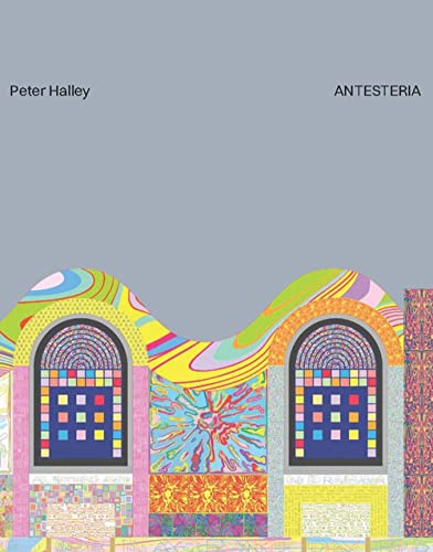 Peter Halley. Antesteria. Ediz. Illustrata