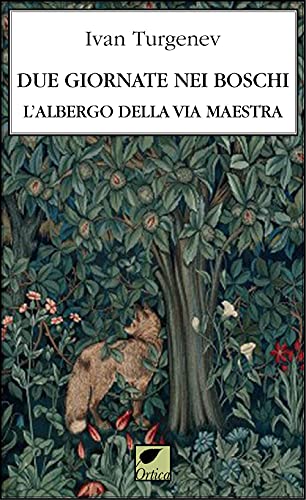 Due Giornate Nei Boschi. L'Albergo Della Via Maestra. Ediz. Integrale