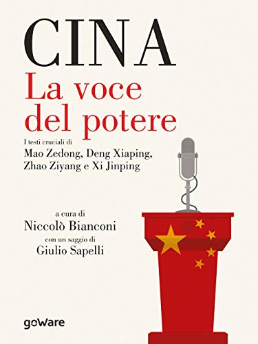 Cina. La Voce Del Potere: I Testi Cruciali Di Mao Zedong, Deng Xiaping, Zhao Ziyang E Xi Jinping