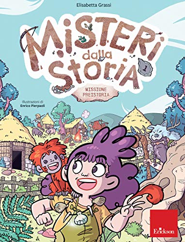Misteri Dalla Storia. Missione Preistoria. Classe Terza (Vol. 1)