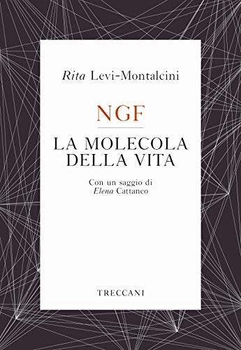 Ngf. La Molecola Della Vita