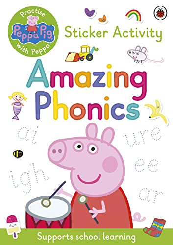 Peppa Pig: Practise With Peppa: Amazing Phonics: Sticker Book
