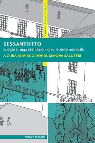 Sessantotto. Luoghi E Rappresentazioni Di Un Evento Mondiale