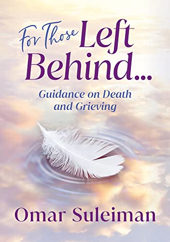 For Those Left Behind...: Guidance On Death And Grieving