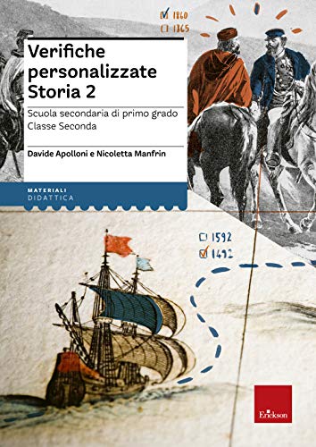 Verifiche Personalizzate. Storia. Scuola Secondaria Di Primo Grado. Classe Seconda. Nelle Versioni Base, Facilitata E Semplificata