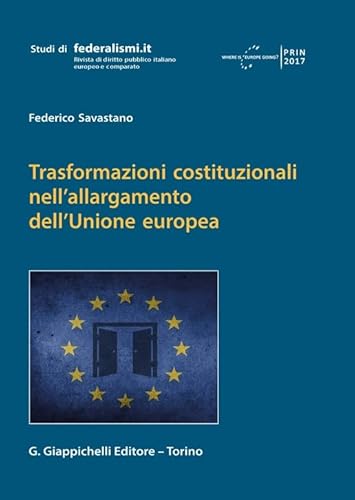 Trasformazioni Costituzionali Nell'Allargamento Dell'Unione Europea