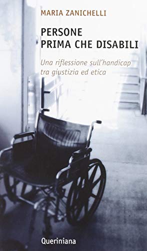 Persone Prima Che Disabili. Una Riflessione Sull'Handicap Tra Giustizia Ed Etica