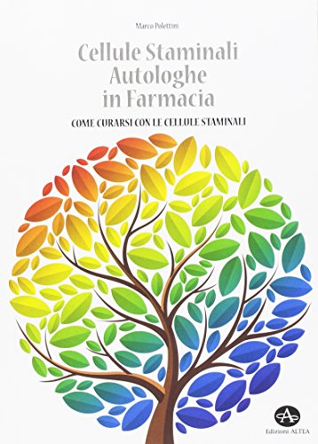 Cellule Staminali Autologhe In Farmacia. Come Curarsi Con Le Cellule Staminali