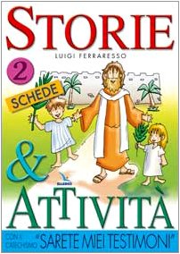 Storie E Attività Con Il Catechismo «Sarete Miei Testimoni». Le Schede (Vol. 2)
