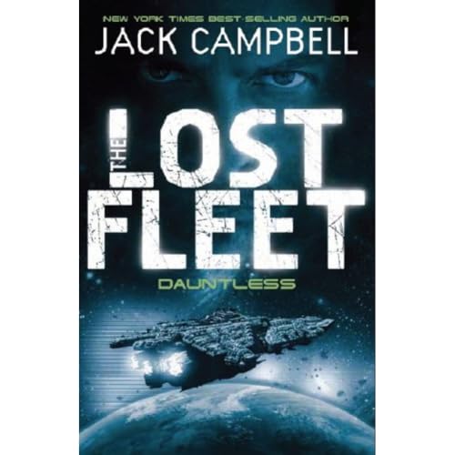 The Lost Fleet: Dauntless (Book 1) (Lost Fleet 1)