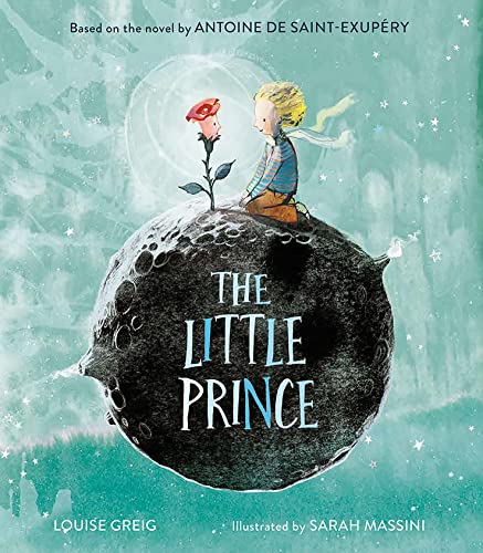 The Little Prince: The Enchanting Classic Fable, Adapted As A New Children’S Illustrated Picture Book