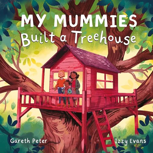 My Mummies Built A Treehouse