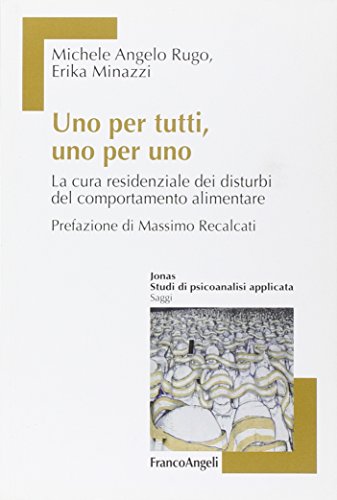Uno Per Tutti, Uno Per Uno. La Cura Residenziale Dei Disturbi Del Comportamento Alimentare