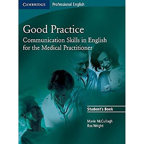 Good Practice Student'S Book: Communication Skills In English For The Medical Practitioner