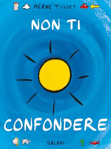 Non Ti Confondere. Ediz. A Colori
