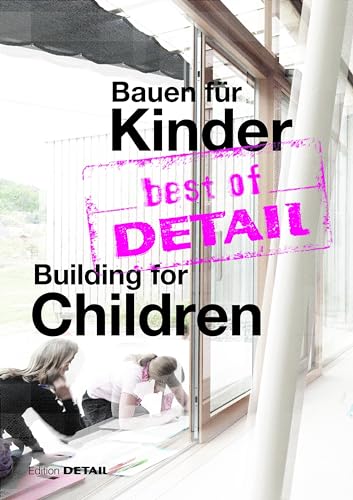 Bauen Für Kinder/ Building For Children: Highlights Aus Detail