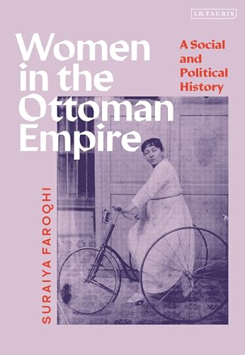 Women In The Ottoman Empire: A Social And Political History